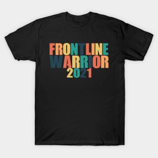 Frontline Warrior 2021! T-Shirt